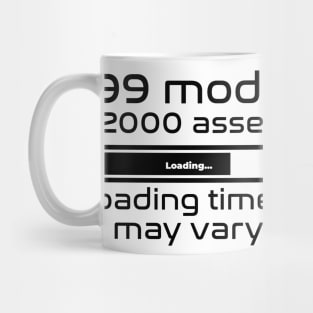 99 mods, 12000 assets, loading times may vary Mug